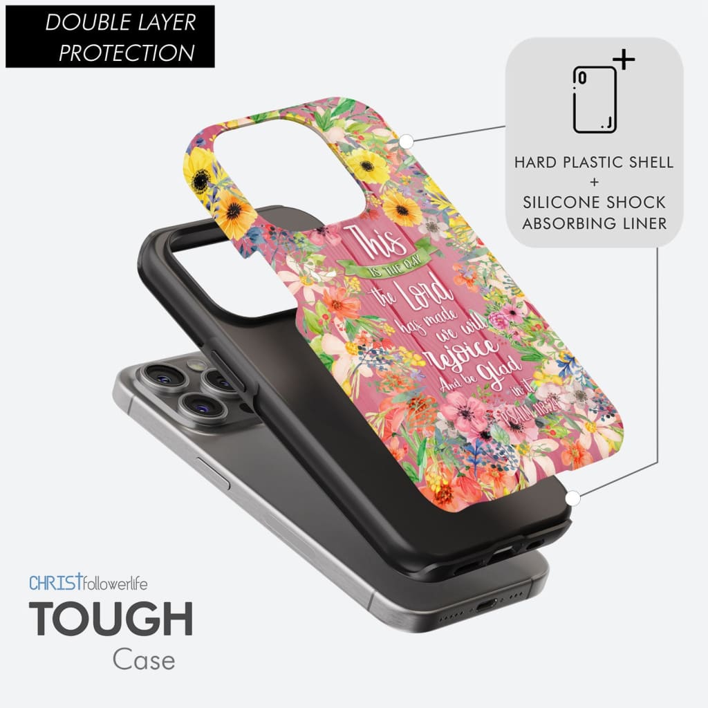 Christian phone cases: This is the day the Lord has made Psalm 118:24 phone case