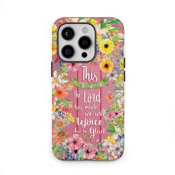 Christian phone cases: This is the day the Lord has made Psalm 118:24 phone case
