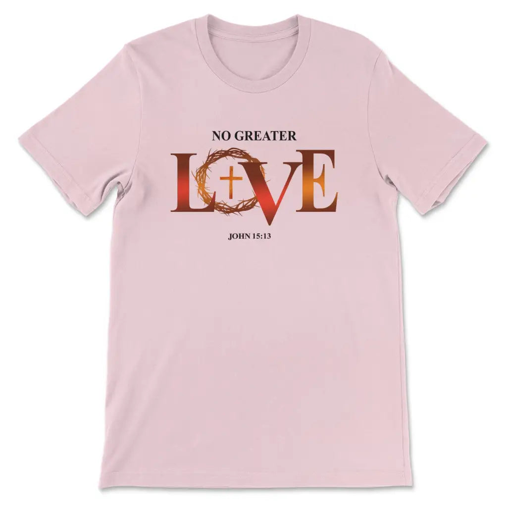 No Greater Love John 15:13 Bible Verse T-shirt