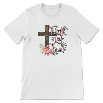 Faith Over Fear, Cross With Flowers, T-shirt