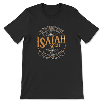 Isaiah 40:31 Those Who Hope In The Lord Bible Verse T-shirt