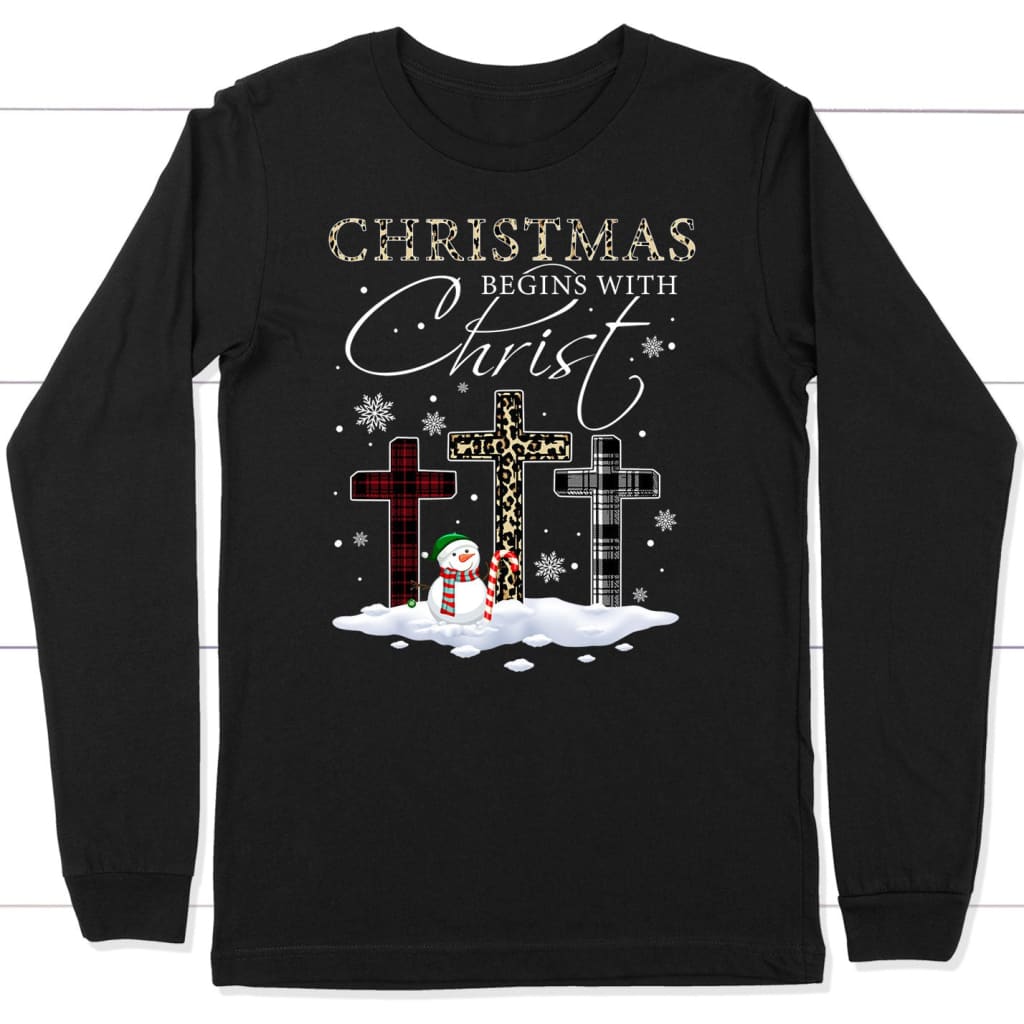 Christmas Begins With Christ, Crosses, Snowman, Christmas Long Sleeve Shirt