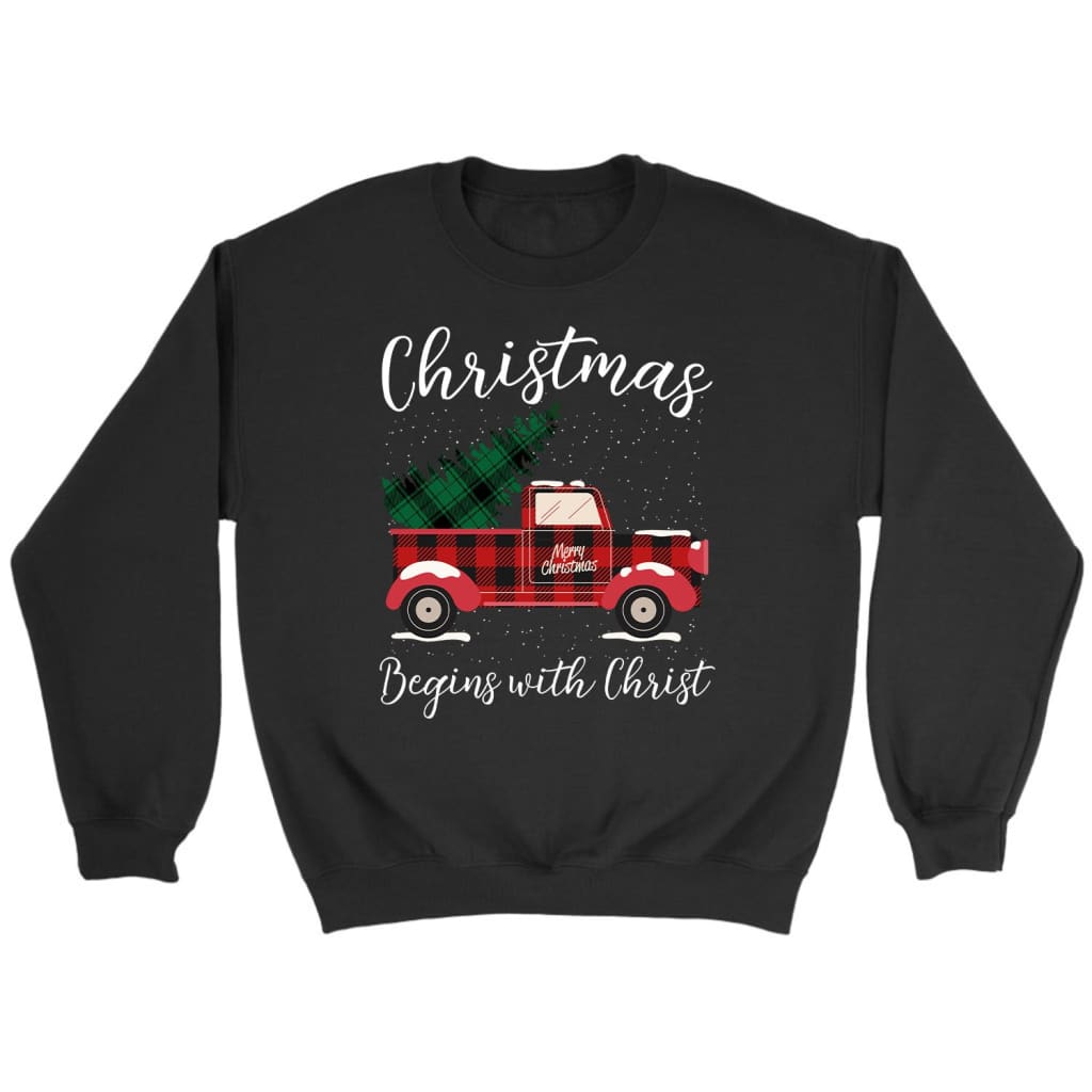 Christmas Begins With Christ, Plaid Truck, Christian Sweatshirt