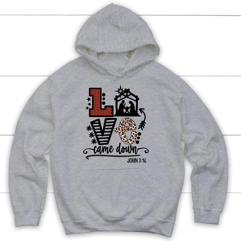 Love Came Down John 3:16 Christmas Hoodie, Christian Christmas Gifts