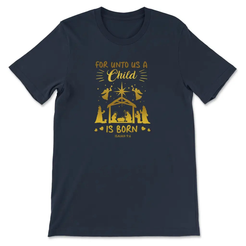 Christmas T-shirt, For Unto Us A Child Is Born, Nativity Scene