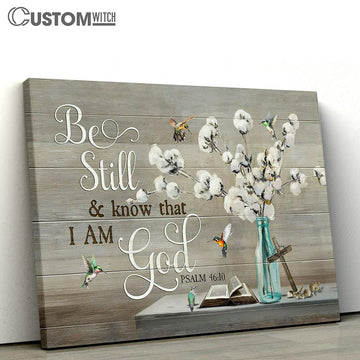 cotton flower Hummingbird Be still and know that I am God Canvas Wall Art - Bible Verse Canvas - Religious Prints