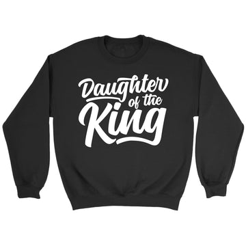 Daughter Of The King Christian Sweatshirt