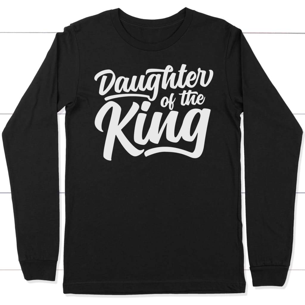 Daughter Of The King Christian Long Sleeve Shirt