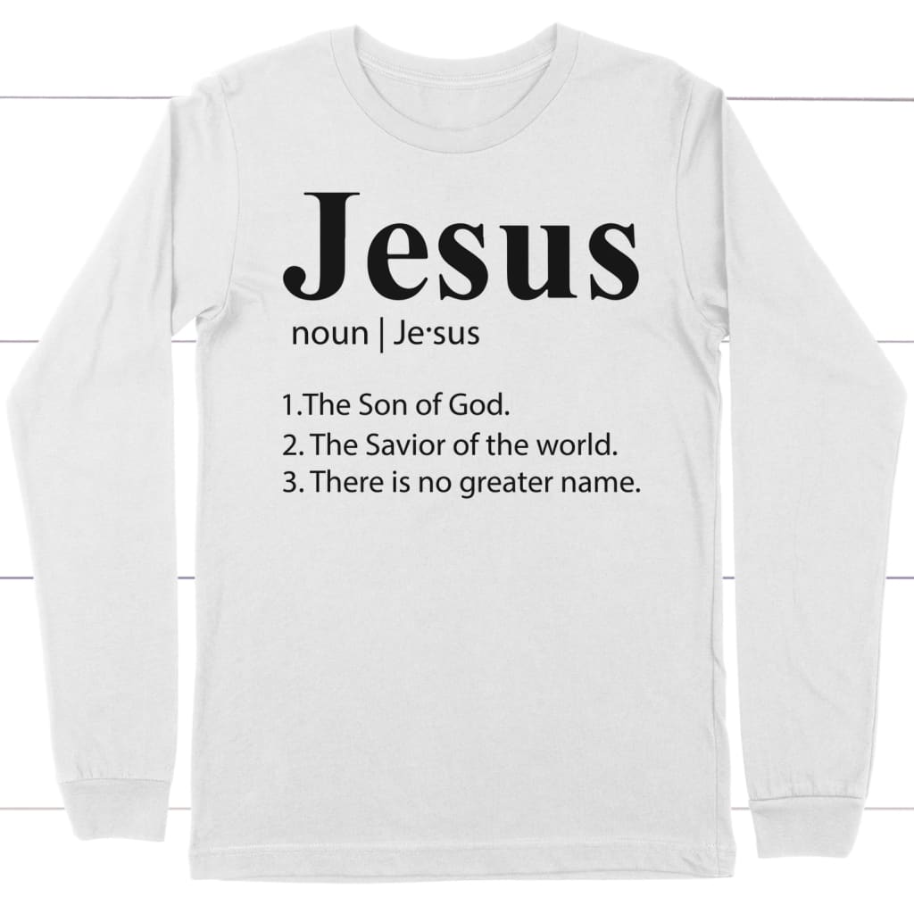 Definition Of Jesus Long Sleeve Shirt