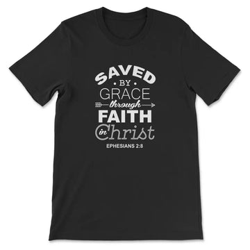Ephesians 2:8 Saved By Grace T-shirt