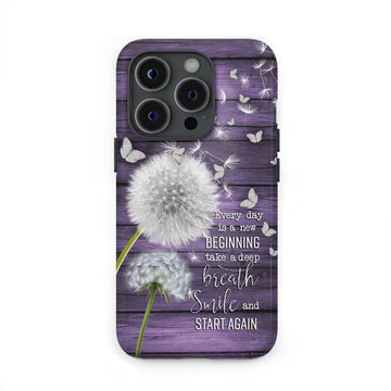 Every day is a new beginning take a deep breath phone case
