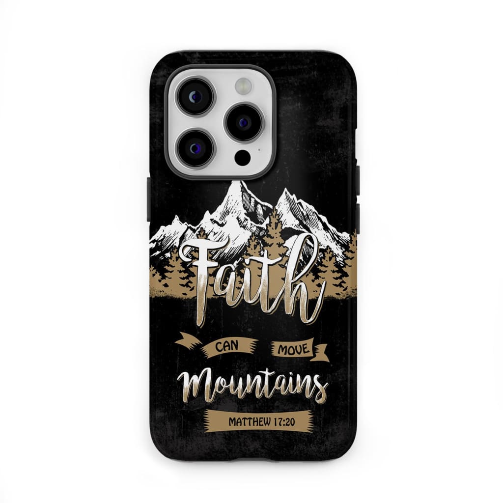 Faith Can Move Mountains Matthew 17:20 Bible Verse Phone Case