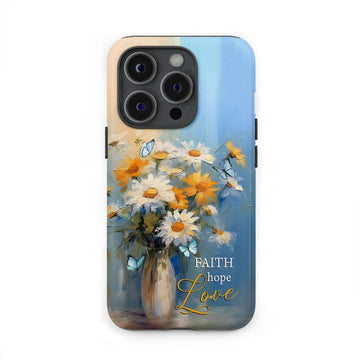 Faith Hope Love, Butterflies, Daisies in a Vase, Phone Case