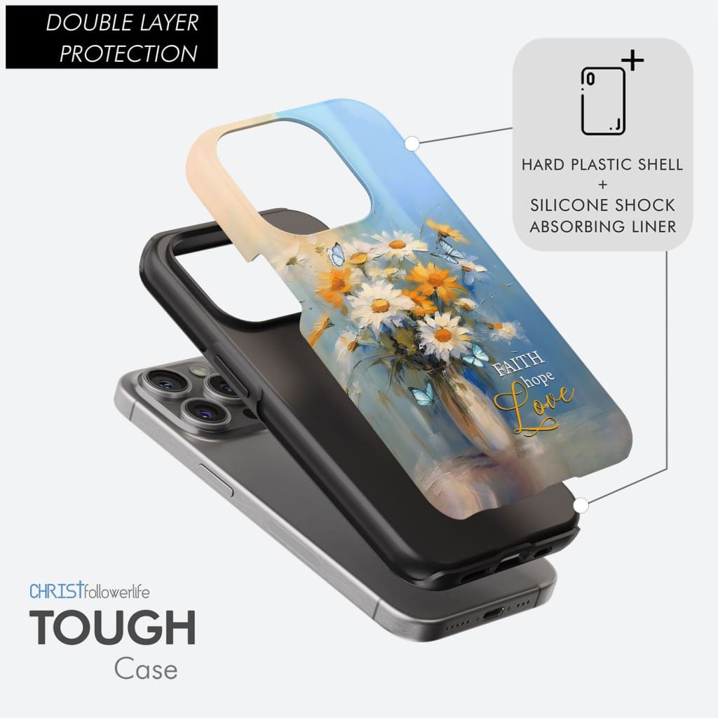 Faith Hope Love, Butterflies, Daisies in a Vase, Phone Case