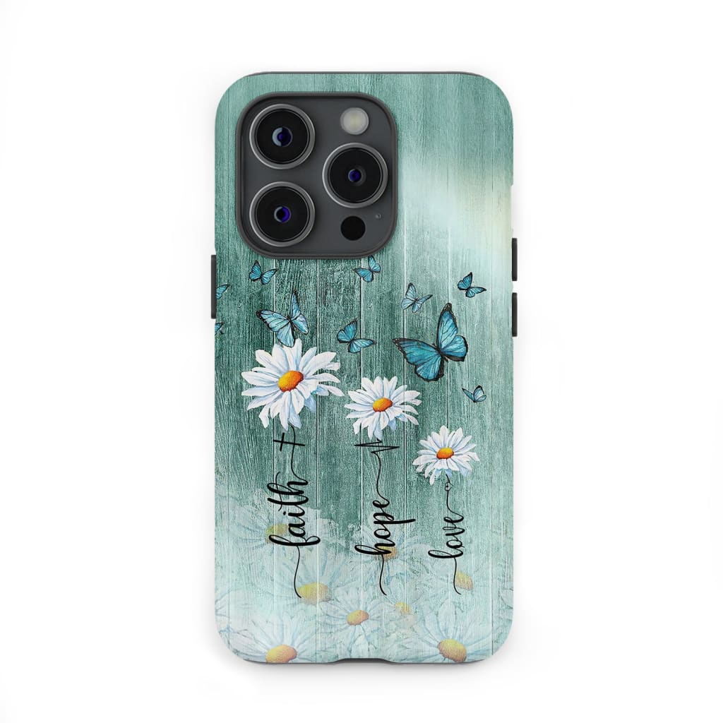 Faith Hope Love Daisy Butterfly Phone Case - Christian Phone Cases