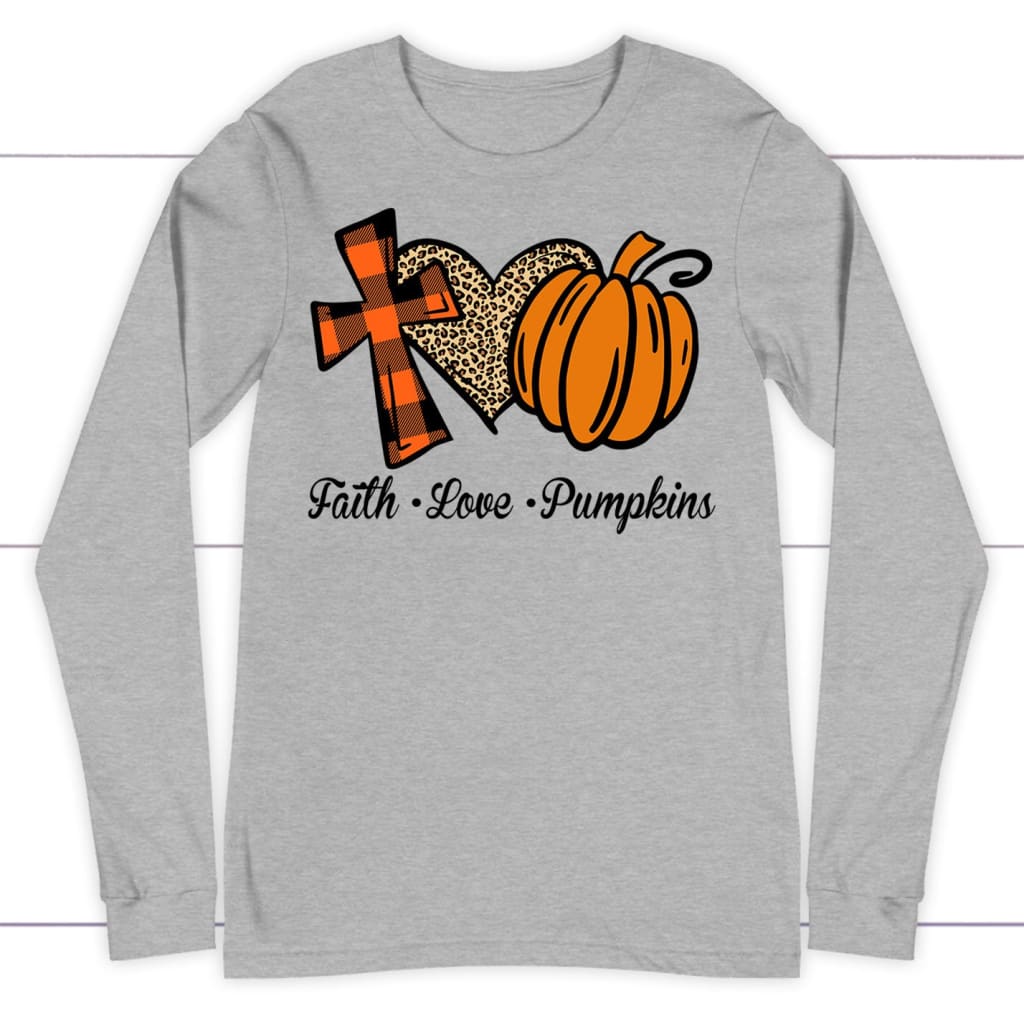 Faith Love Pumpkins Long Sleeve Shirt