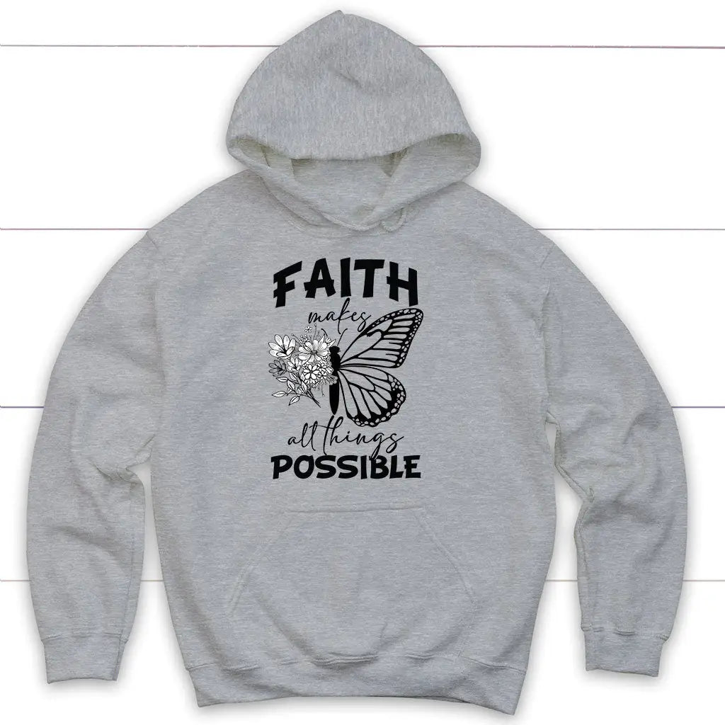 Faith Makes All Things Possible Butterfly Hoodie