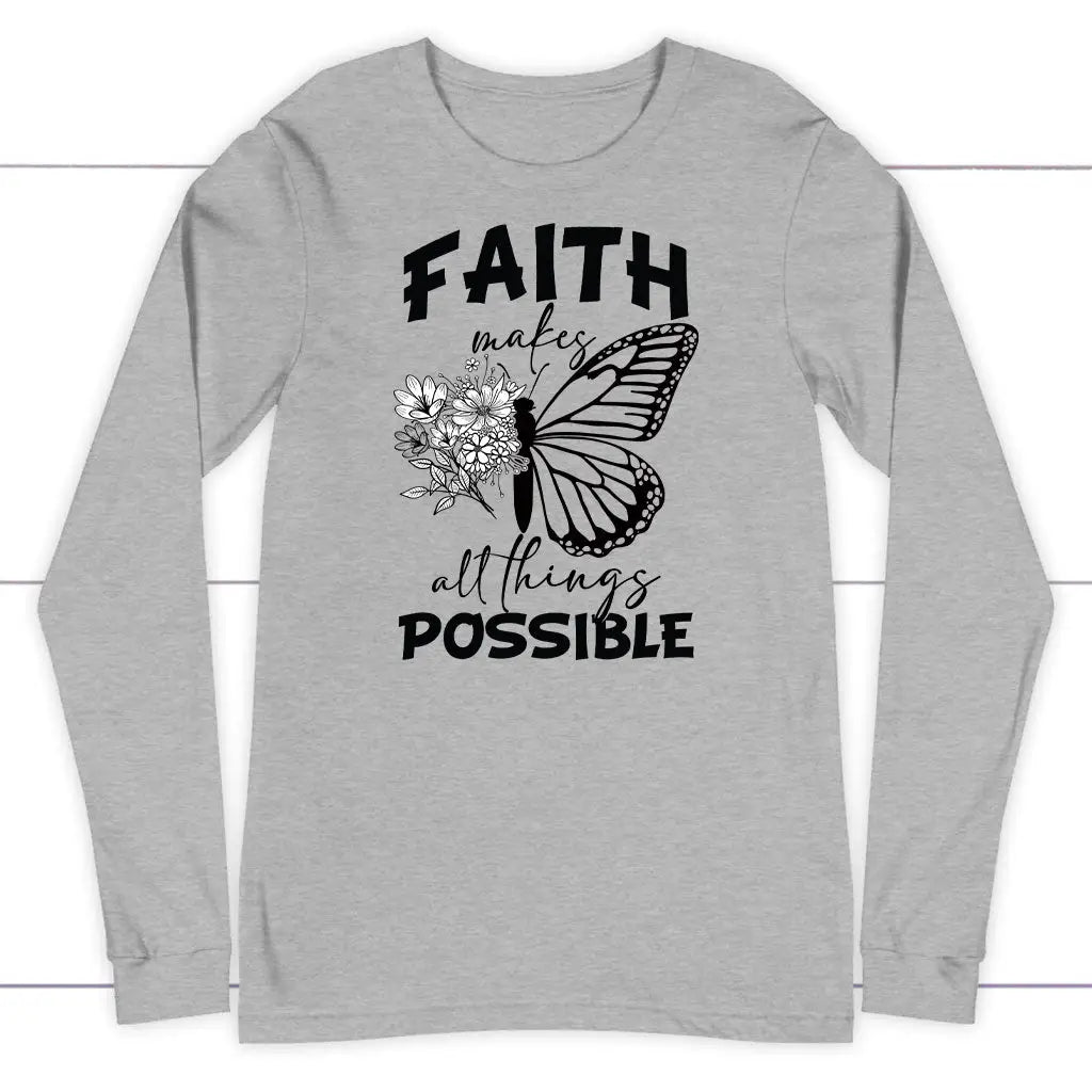 Faith Makes All Things Possible Butterfly Long Sleeve Shirt
