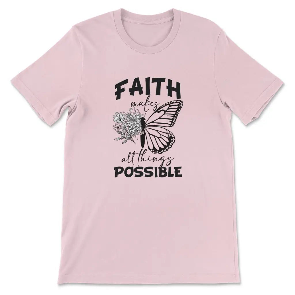Faith Makes All Things Possible Butterfly T-shirt