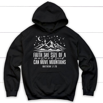 Faith The Size Of A Mustard Seed Can Move Mountains Hoodie