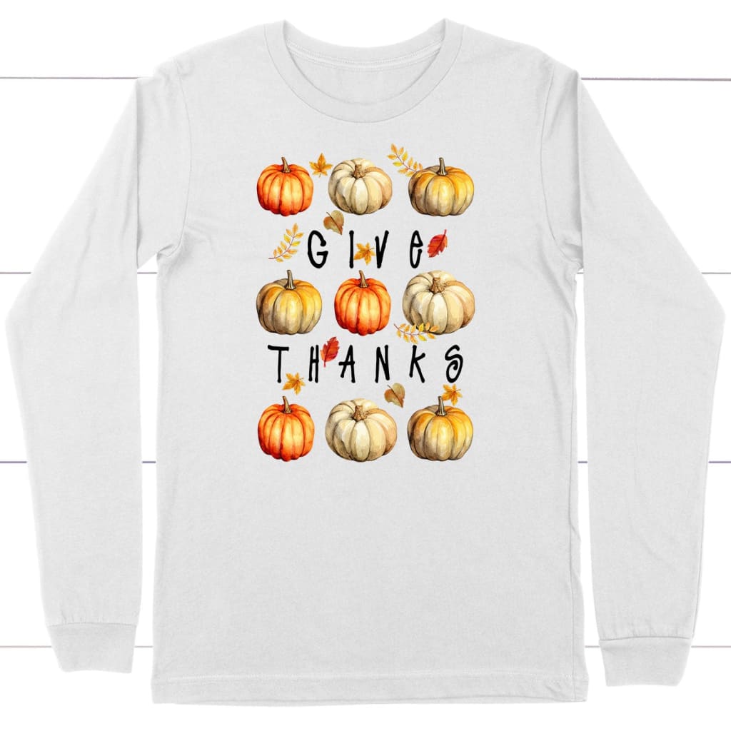 Fall Pumpkin Give Thanks Long Sleeve Shirt