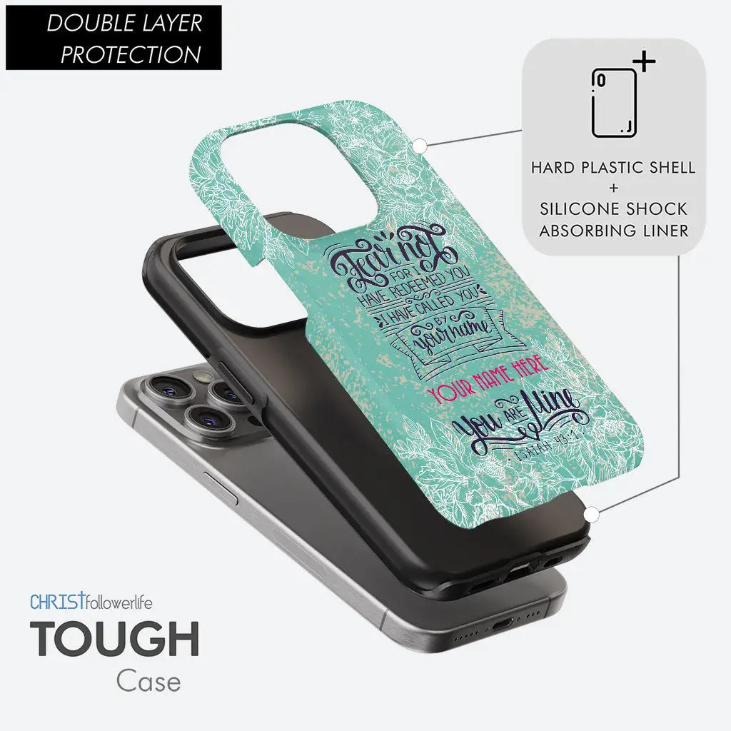 Personalized, Fear Not for I Have Redeemed You Isaiah 43:1 Phone Case With Custom Name