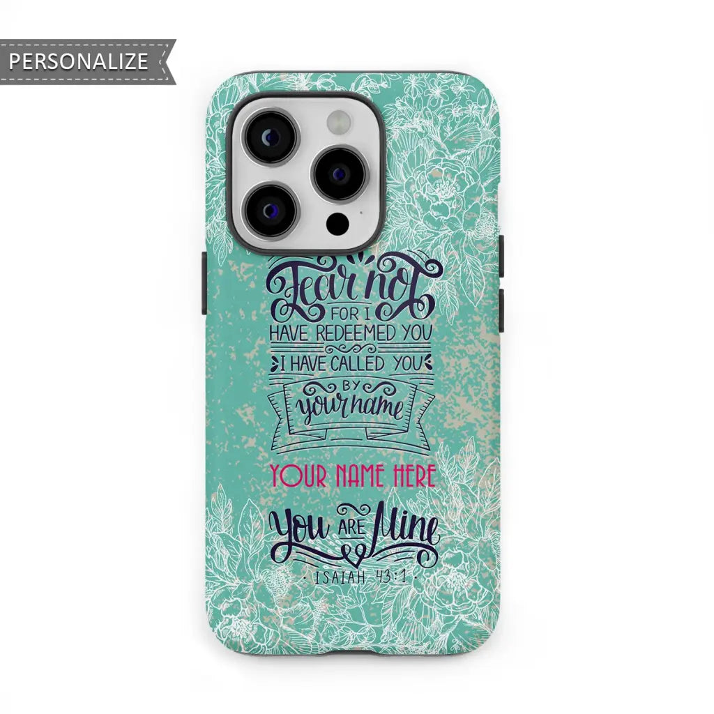 Personalized, Fear Not for I Have Redeemed You Isaiah 43:1 Phone Case With Custom Name