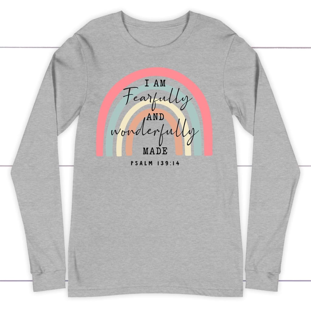 Fearfully And Wonderfully Made Psalm 139:14 Rainbow Long Sleeve Shirt