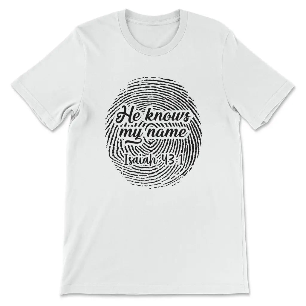 Fingerprint He Knows My Name Isaiah 43:1 T-shirt