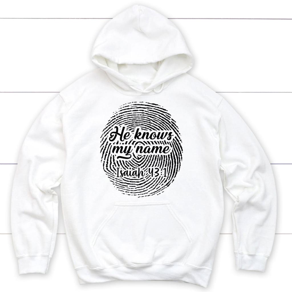 Fingerprint He Knows My Name Isaiah 43:1 Hoodie