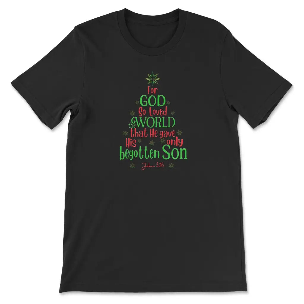 For God so loved the world John 3:16 Christmas t-shirt