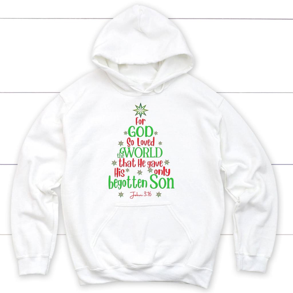 For God so loved the world John 3:16 Christian Christmas hoodie