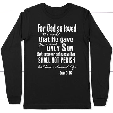 For God So Loved The World John 3:16 ESV Long Sleeve Shirt
