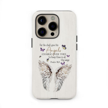 For He Shall Give His Angels Charge Over Thee Psalm 91:11 Phone Case