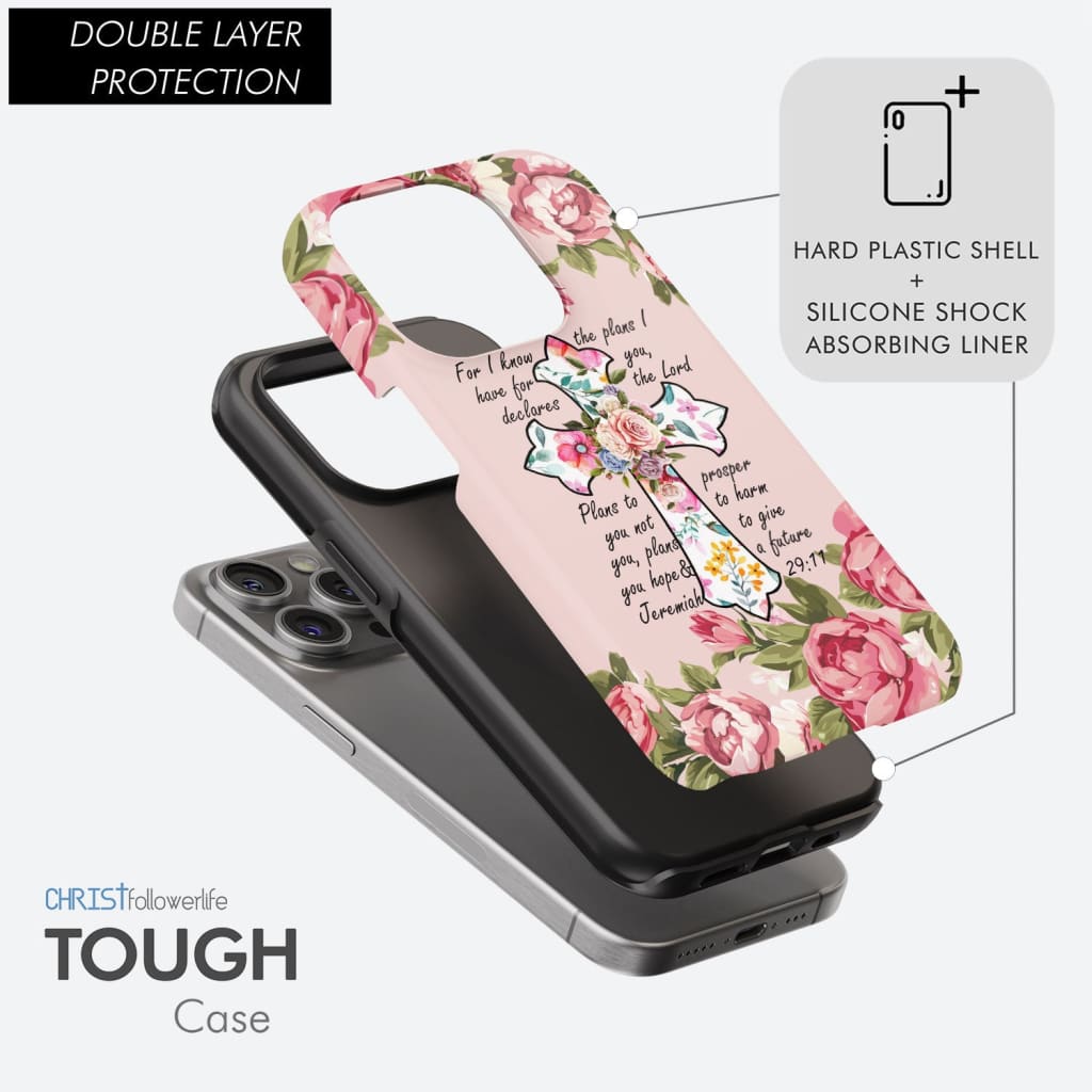 For I know I have plans I have for you Jeremiah 29:11 Christian phone case