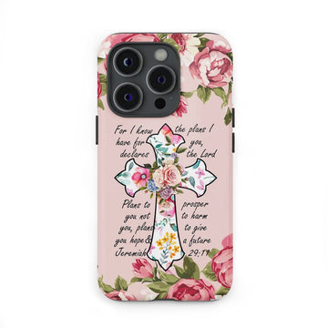For I know I have plans I have for you Jeremiah 29:11 Christian phone case