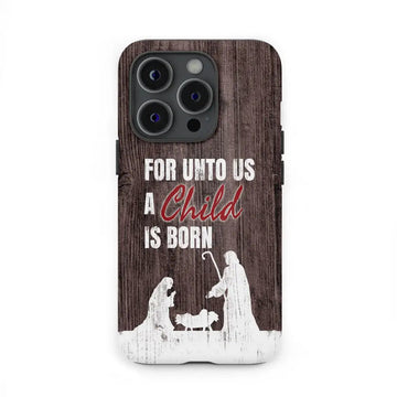 For unto us a child is born, Christian Christmas phone case
