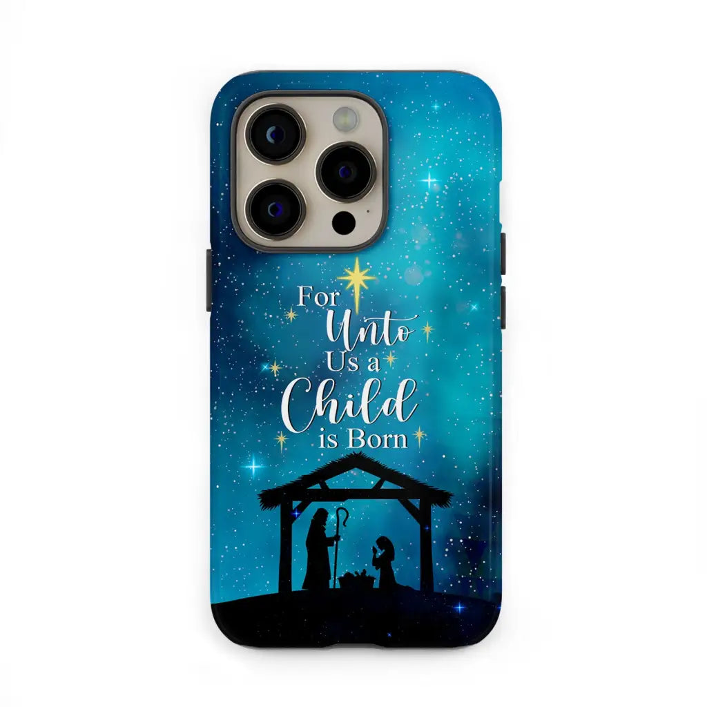 For unto us a child is born Christmas phone case