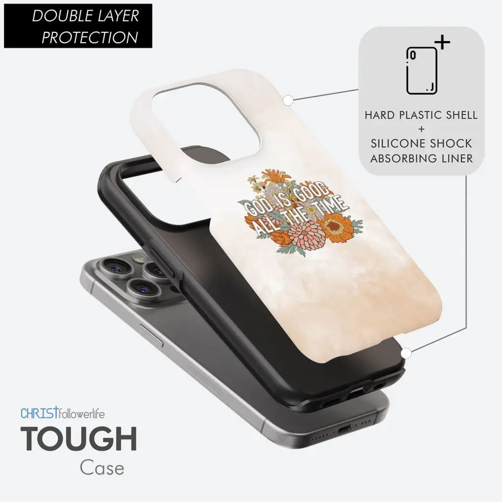 God is Good All the Time Christian Phone Case