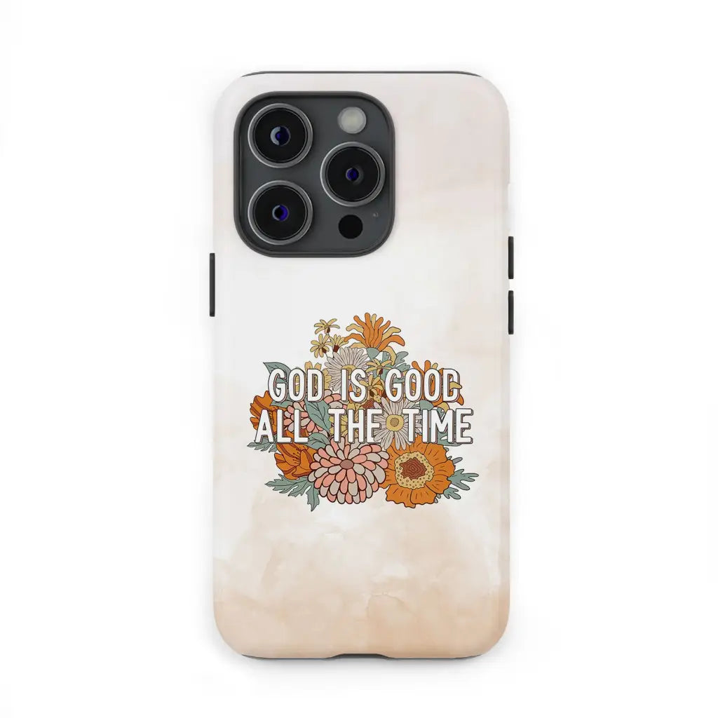 God is Good All the Time Christian Phone Case