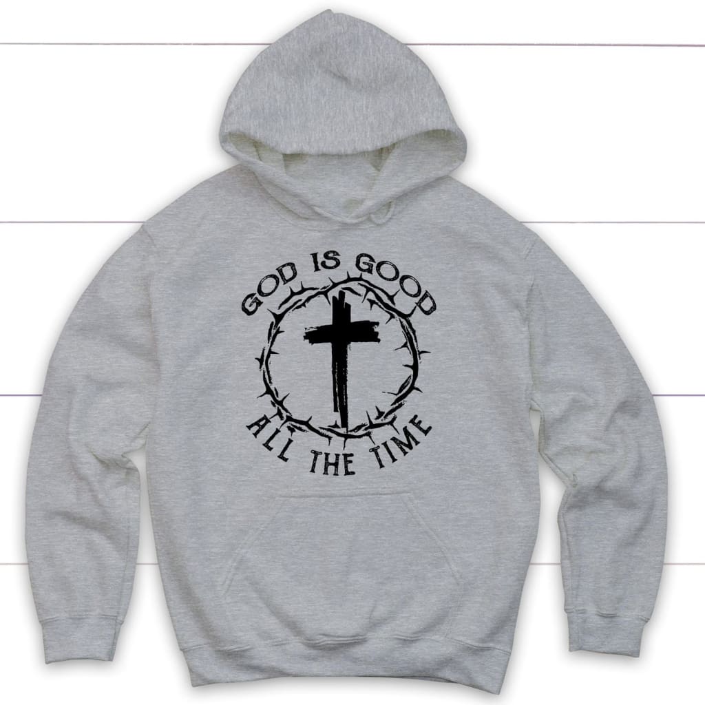 God Is Good All The Time, Cross With Crown Of Thorns, Hoodie
