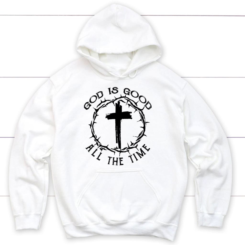 God Is Good All The Time, Cross With Crown Of Thorns, Hoodie