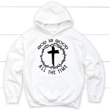 God Is Good All The Time, Cross With Crown Of Thorns, Hoodie