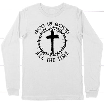 God Is Good All The Time, Cross With Crown Of Thorns, Long Sleeve Shirt