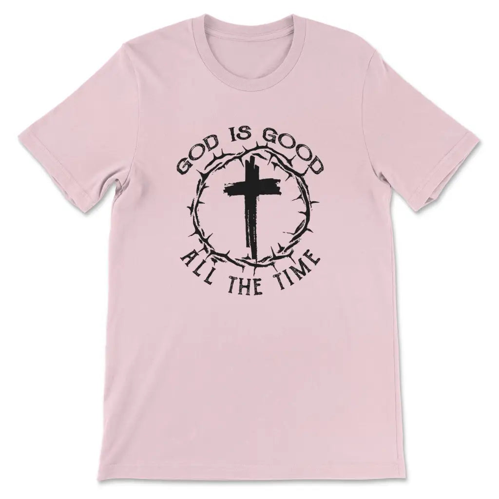 God Is Good All the Time, Cross With Crown of Thorns, T-shirt