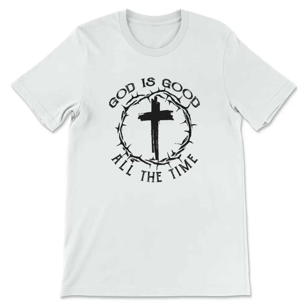 God Is Good All the Time, Cross With Crown of Thorns, T-shirt