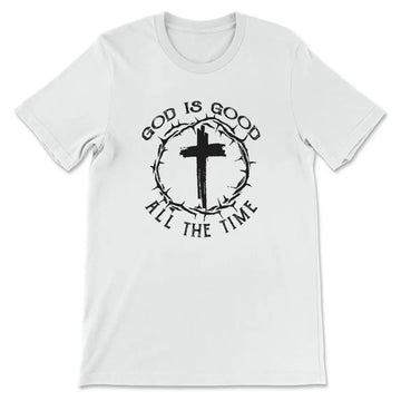 God Is Good All the Time, Cross With Crown of Thorns, T-shirt