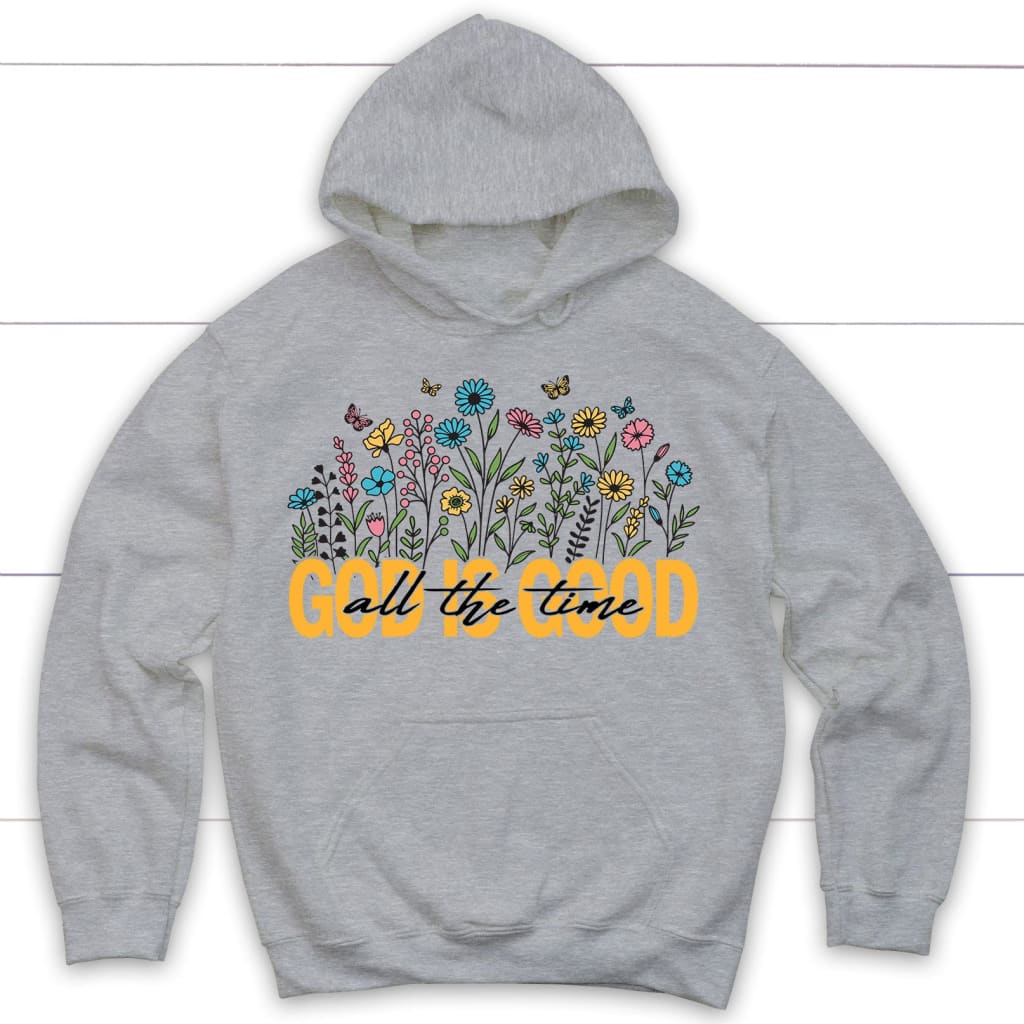 God is Good All the Time, Wildflowers Butterflies, Hoodie