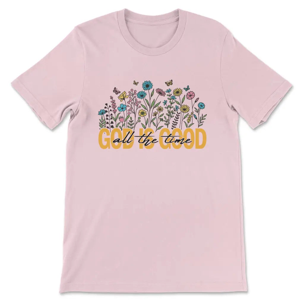 God is Good All the Time, Wildflowers Butterflies, T-shirt