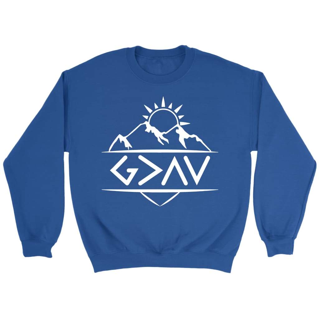 God is Greater Than The Highs and The Lows sweatshirt